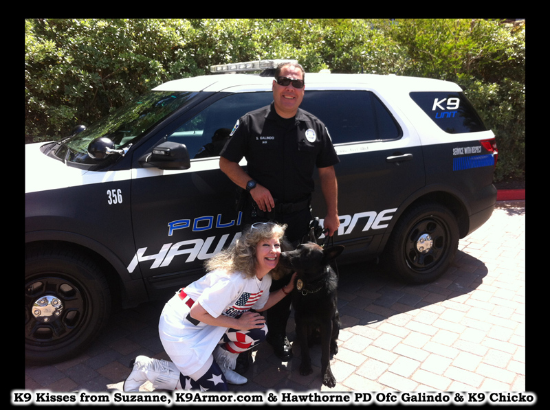 K9 kisses from Suzanne, K9Armor.com and Hawthorne PD Officer Galindo and K9 Chicko