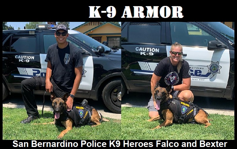 Proud to protect San Bernardino Police K9 Heroes Officer Guzman and K9 Falco and Officer Flint and K9 Bexter