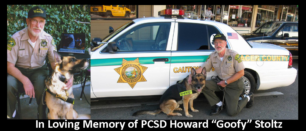 In Loving Memory of his friend Placer County Sheriff's Search & Rescue Volunteer Howard "Goofy" Stoltz